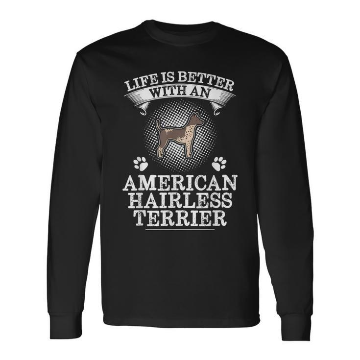 Life Is Better With An American Hairless Terrier Cute Long Sleeve T-Shirt