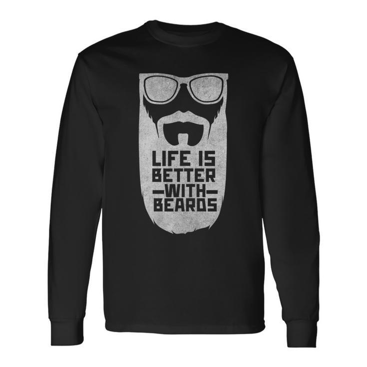 Life Is Better With Beards Bearded Dad Facial Hair Long Sleeve T-Shirt