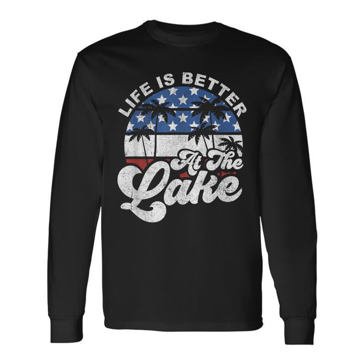 Life Is Better At The Lake 4Th Of July American Flag Summer Long Sleeve T-Shirt