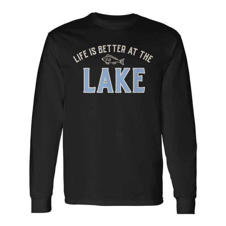 Life Is Better At The Lake Long Sleeve T-Shirt