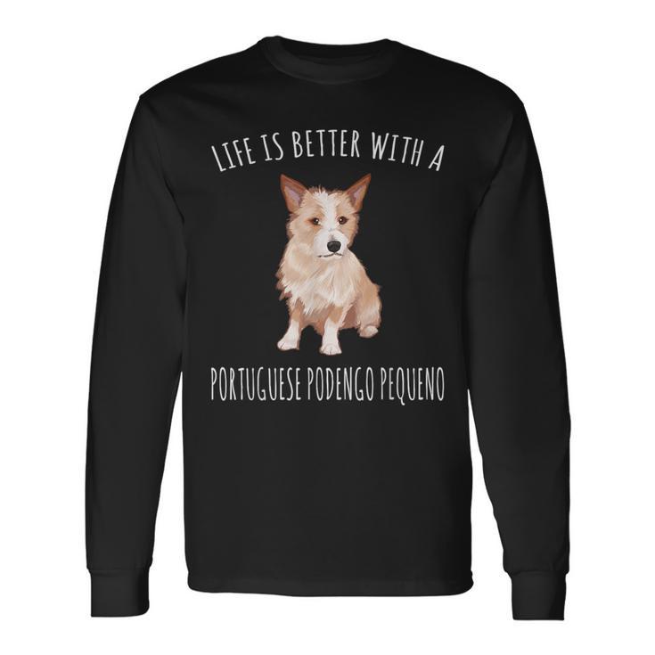 Life Is Better With A Portuguese Podengo Pequeno Dog Lover Long Sleeve T-Shirt