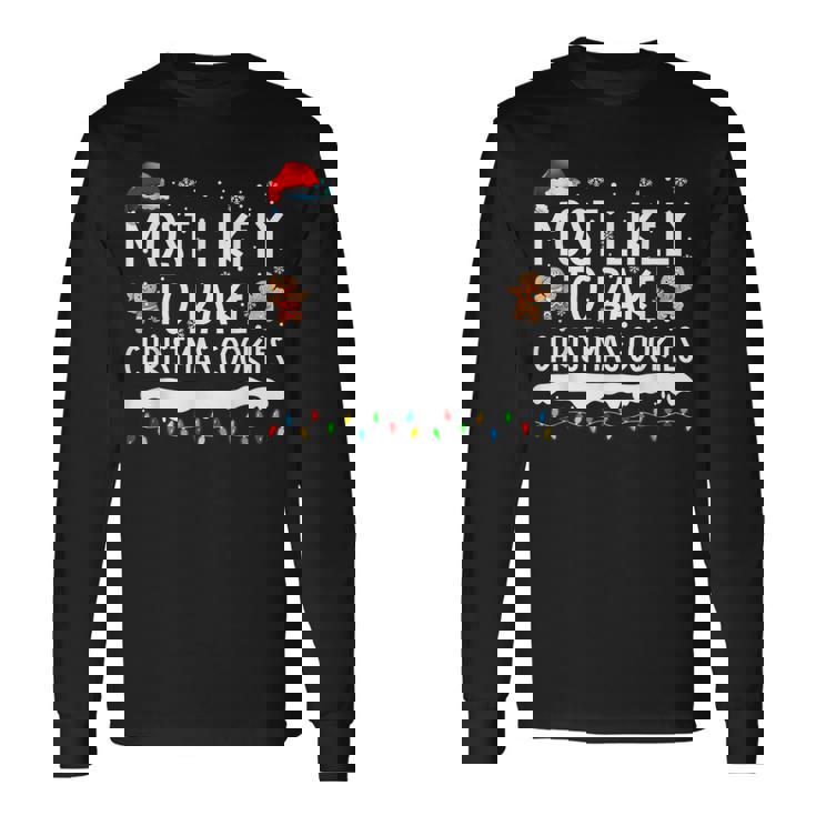 Most Likely To Bake Christmas Cookies Family Matching Long Sleeve T-Shirt