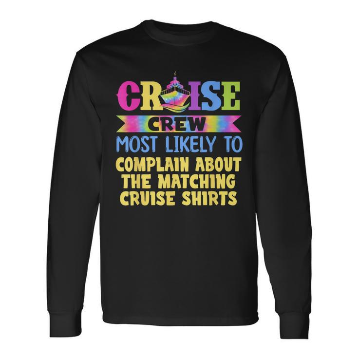 Most Likely To Complain About The Matching Cruise Long Sleeve T-Shirt