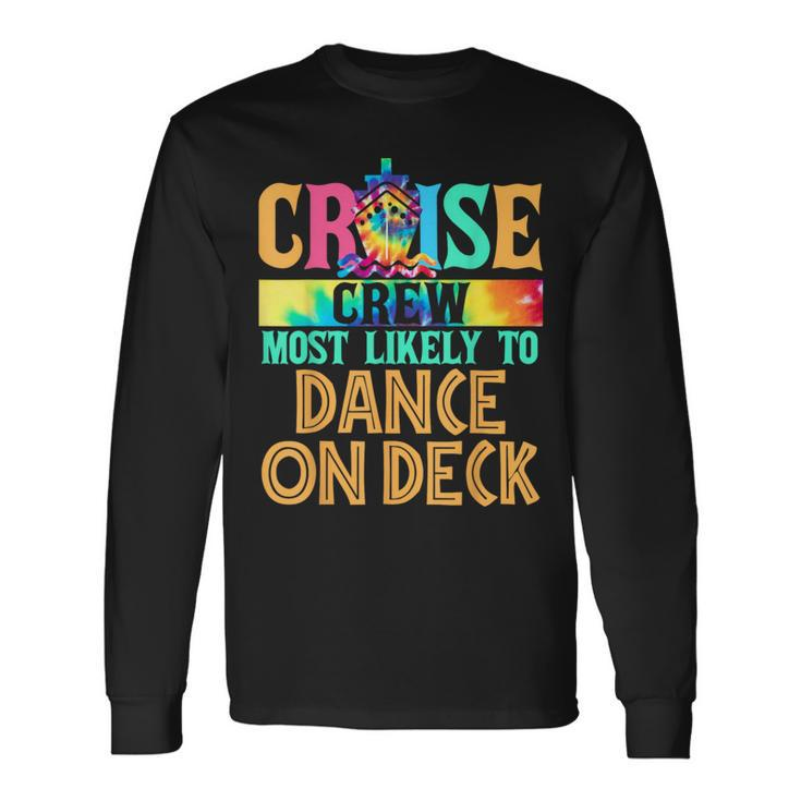 Most Likely To Dance On Deck Matching Family Cruise Long Sleeve T-Shirt