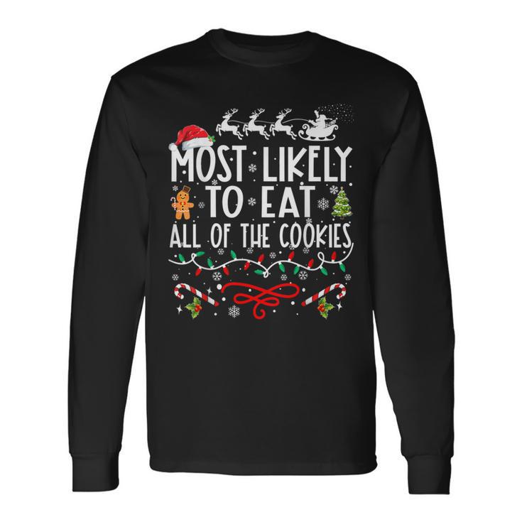 Most Likely To Eat All Of The Cookies Family Christmas Long Sleeve T-Shirt