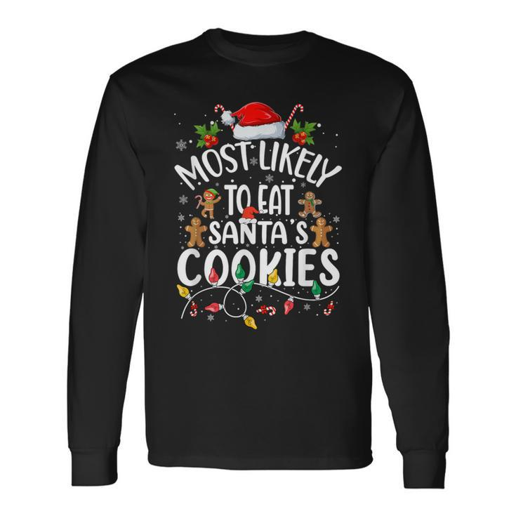 Most Likely To Eat Santa's Cookies Christmas Family Matching Long Sleeve T-Shirt