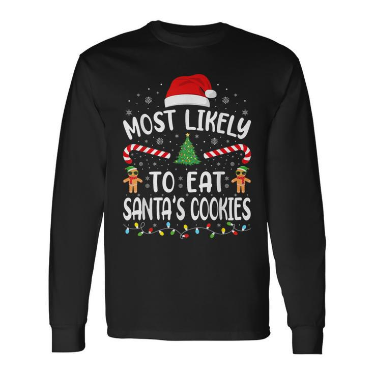 Most Likely To Eat Santa's Cookies Family Joke Christmas Long Sleeve T-Shirt