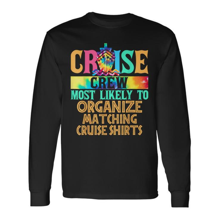 Most Likely To Organize Matching Cruise Family Cruise Long Sleeve T-Shirt