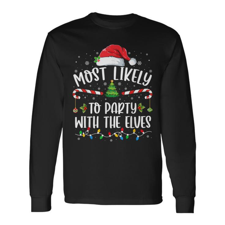 Most Likely To Party With The Elves Family Christmas Long Sleeve T-Shirt