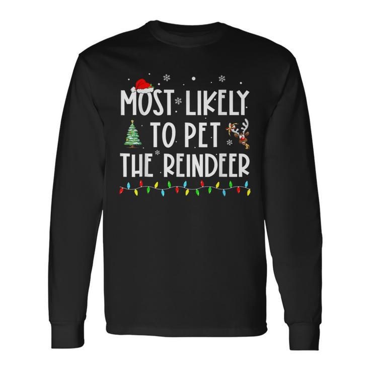 Most Likely To Pet The Reindeer Family Pajama Long Sleeve T-Shirt
