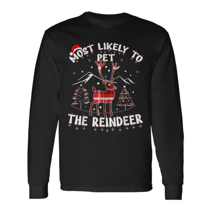 Most Likely To Pet The Reindeer Christmas Party Pajama Long Sleeve T-Shirt