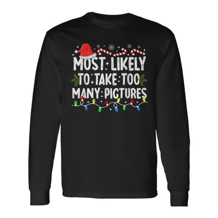 Most Likely To Take Too Many Pictures Family Christmas Long Sleeve T-Shirt