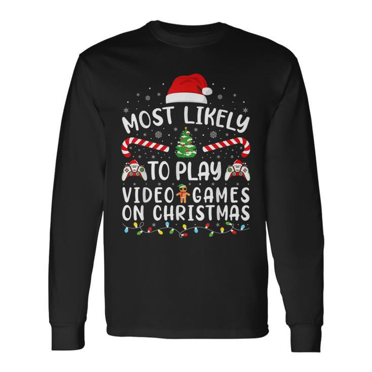 Most Likely To Play Video Games On Christmas Family Joke Long Sleeve T-Shirt