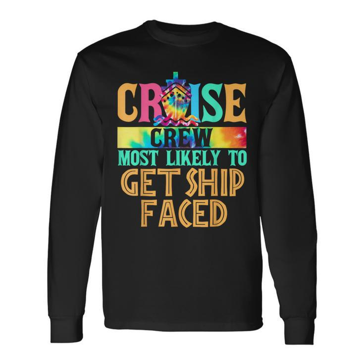 Most Likely To Get Ship Faced Matching Family Cruise Long Sleeve T-Shirt