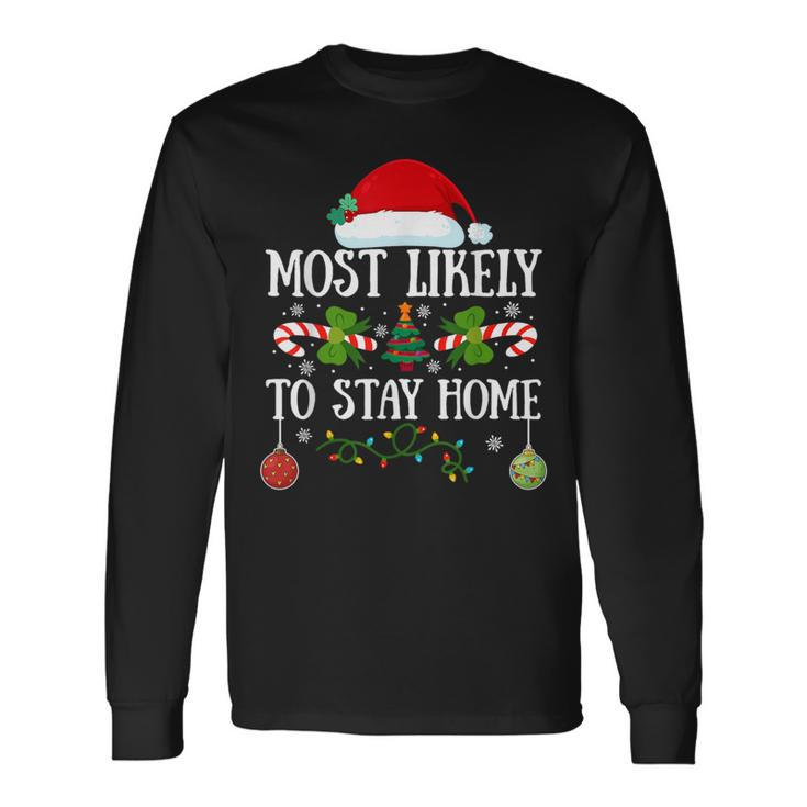 Most Likely To Stay Home Santa Hat Christmas Matching Family Long Sleeve T-Shirt