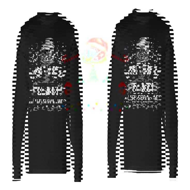 Most Likely To Watch All The Football Games Christmas Family Long Sleeve T-Shirt Gifts ideas