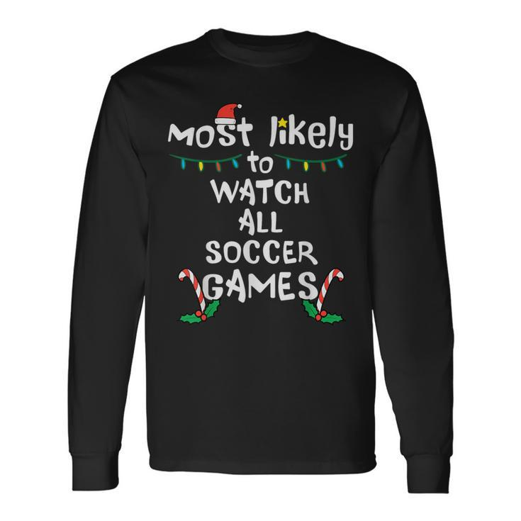 Most Likely Watch Soccer Christmas Xmas Family Matching Boys Long Sleeve T-Shirt