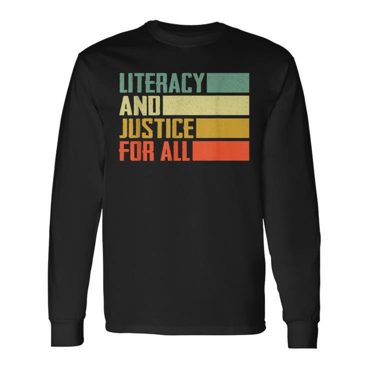Literacy And Justice For All Retro Social Justice Long Sleeve T-Shirt