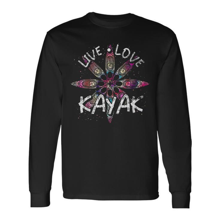 Live Love Kayak Canoe Paddling Kayaker Sport Kayaking Long Sleeve T-Shirt
