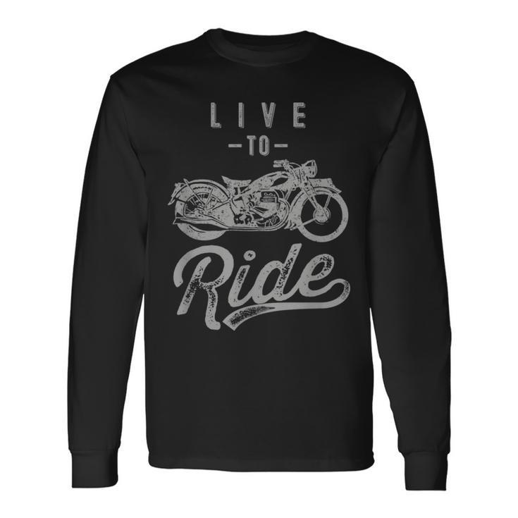 Live To Ride Vintage Motorcycle Biker I Love My Motorcycle Long Sleeve T-Shirt