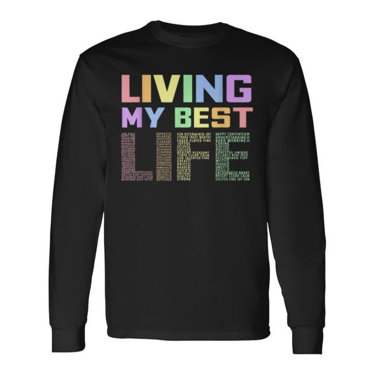 Living My Best Life Positive Cute T Multicolor Font Long Sleeve T-Shirt