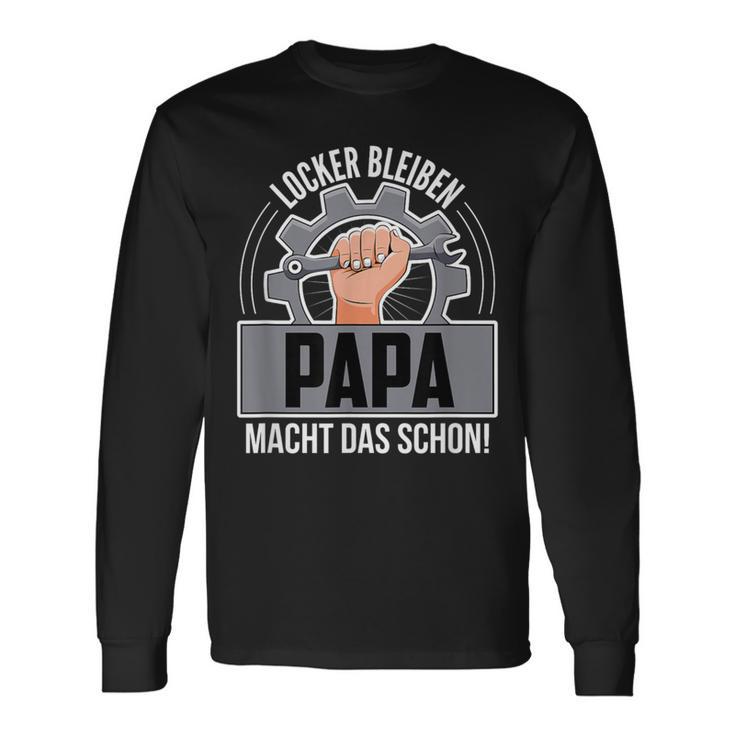 Locker Bleiben Papa Macht Das Schon Fun Langarmshirts Geschenkideen