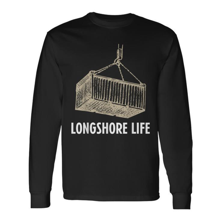 Longshore Life Cranes Containers Long Sleeve T-Shirt Gifts ideas