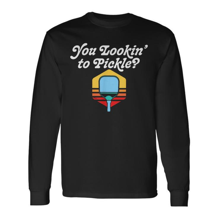 You Lookin' To Pickle Retro Vintage Lover Apparel Long Sleeve T-Shirt