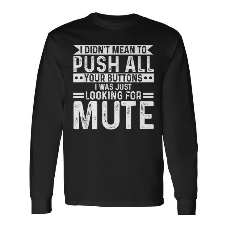 I Was Looking For Mute Long Sleeve T-Shirt