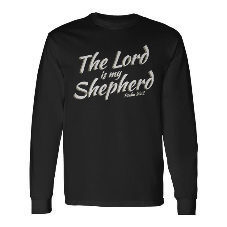 The Lord Is My Shepherd Long Sleeve T-Shirt
