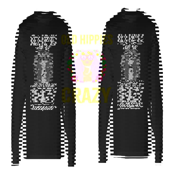 Losiejos Hippies No Mueren Simplemente Se Desvanecen Con Abuelos Locos Sin Mangas Camiseta de manga larga