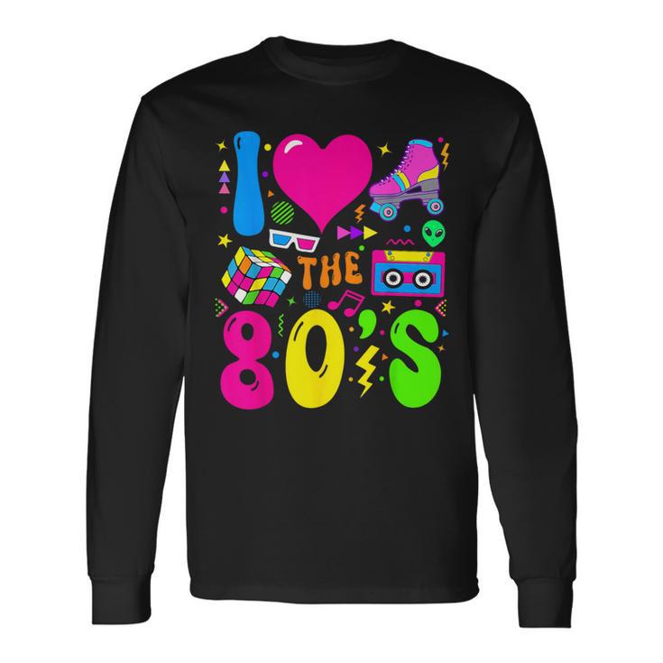 I Love The 80'S Party 1980S Themed Costume 80S Theme Outfit Long Sleeve T-Shirt