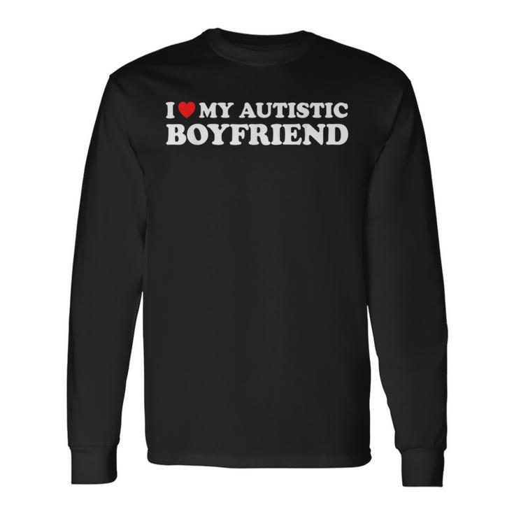 I Love My Autistic Boyfriend Bf I Heart My Boyfriend Long Sleeve T-Shirt