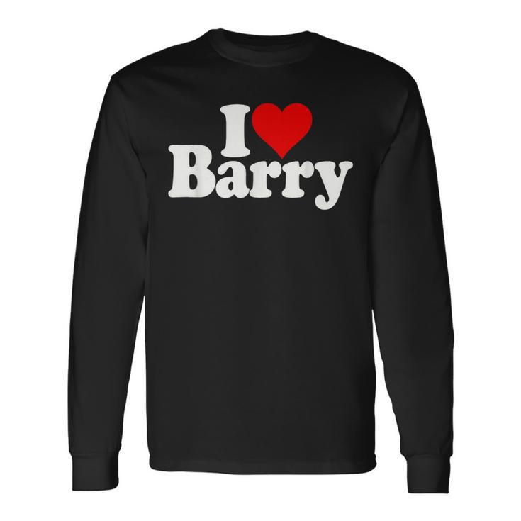 I Love Barry I Heart Barry Long Sleeve T-Shirt