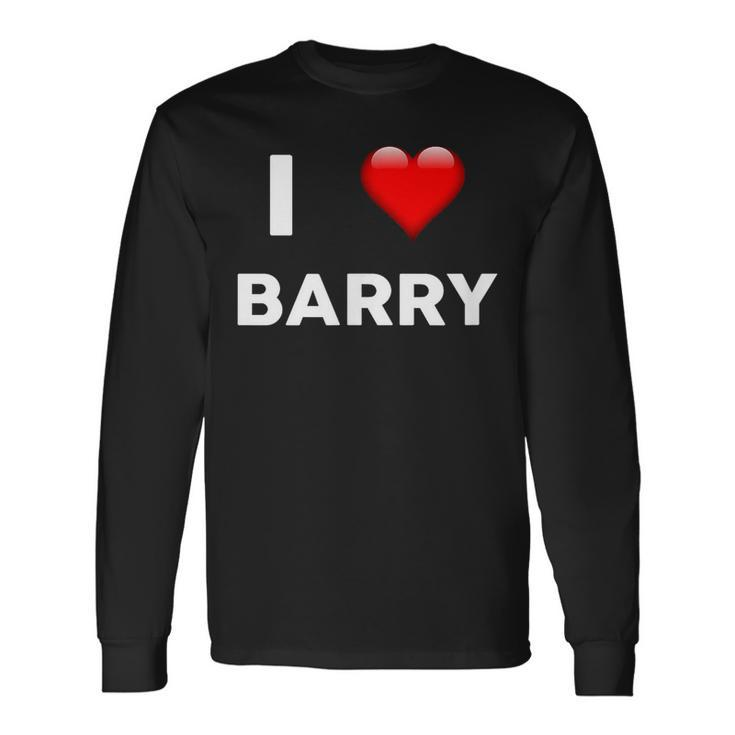 I Love Barry Name Barry Long Sleeve T-Shirt