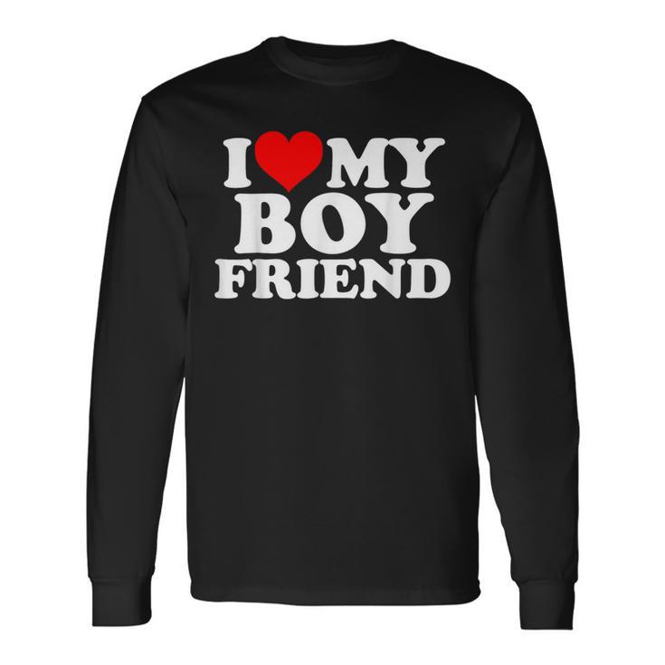 I Love My Boyfriend I Heart My Boyfriend Long Sleeve T-Shirt