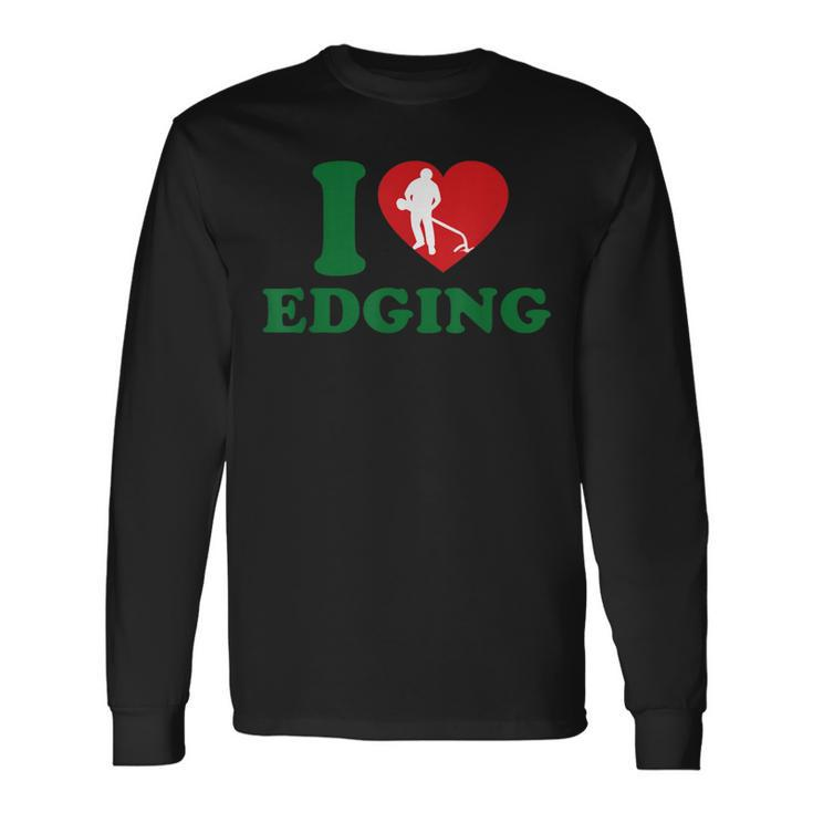 I Love Edging For Women Long Sleeve T-Shirt Gifts ideas