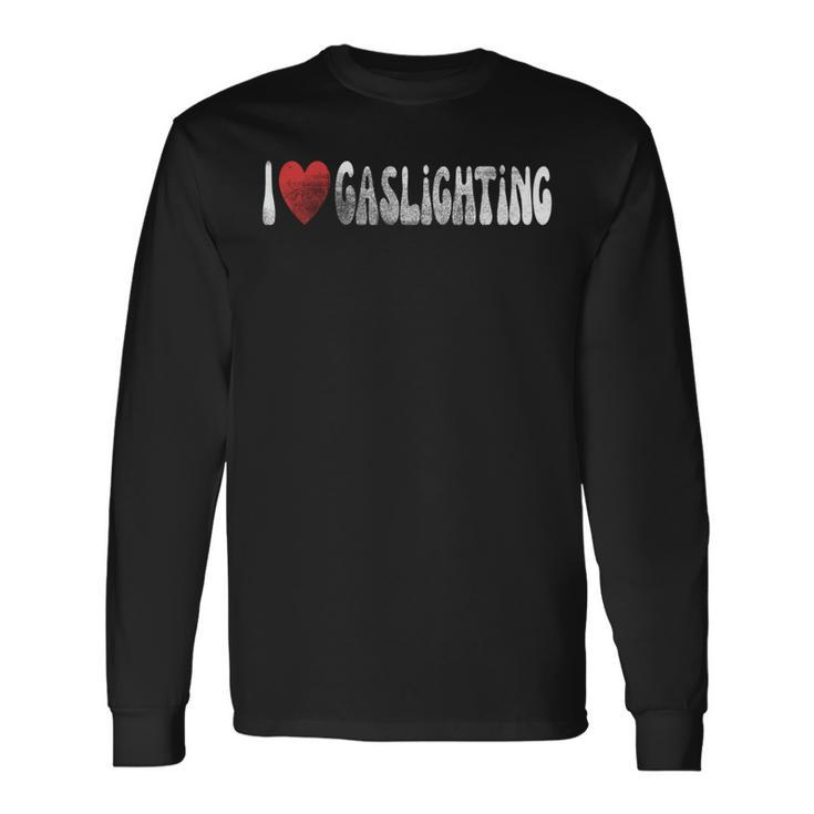 I Love Gaslighting I Heart Gaslighting Cool Gaslight Vintage Long Sleeve T-Shirt