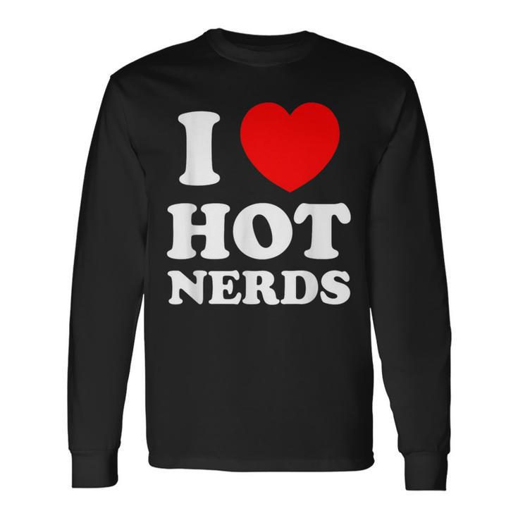 I Love Heart Hot Nerds Adult Geek Long Sleeve T-Shirt