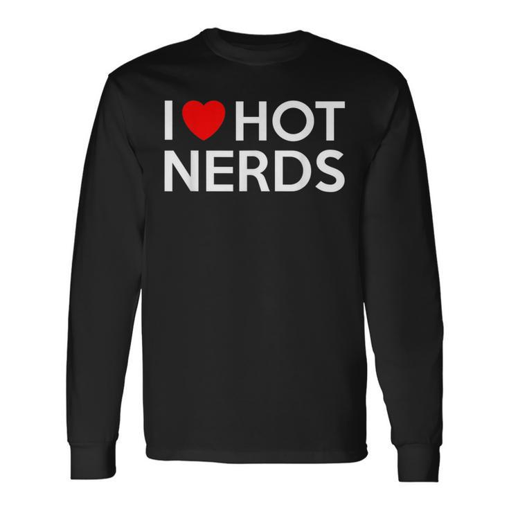 I Love Hot Nerds Heart Geek Valentines Women Long Sleeve T-Shirt