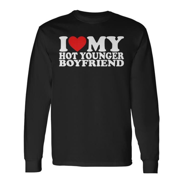 I Love My Hot Younger Boyfriend I Heart My Boyfriend Long Sleeve T-Shirt Gifts ideas