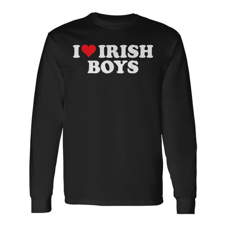 I Love Irish Boys Long Sleeve T-Shirt
