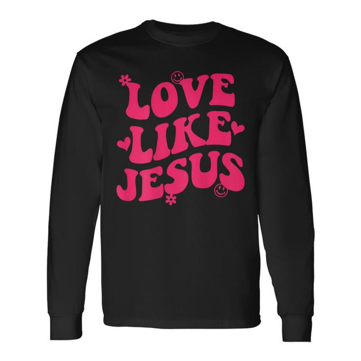 Love Like Jesus Aesthetic Words On Back Trendy Costume 2022 Long Sleeve T-Shirt