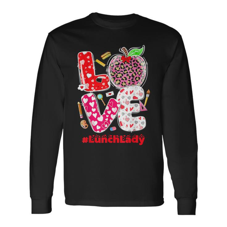 Love Lunch Lady Heart Valentine's Day Cafeteria Worker Long Sleeve T-Shirt