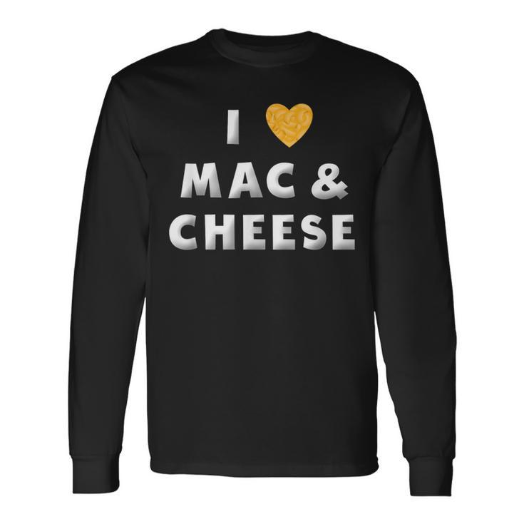 I Love Mac And Cheese Heart Mac N Cheese Lover Long Sleeve T-Shirt