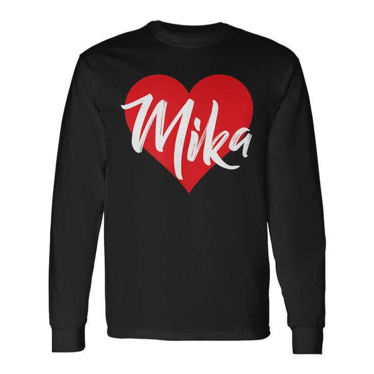 I Love Mika First Name I Heart Named Long Sleeve T-Shirt