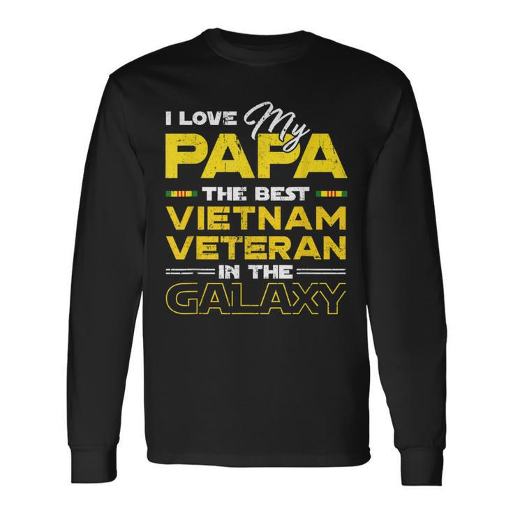 I Love My Papa The Best Vietnam Veteran In The Galaxy Long Sleeve T-Shirt
