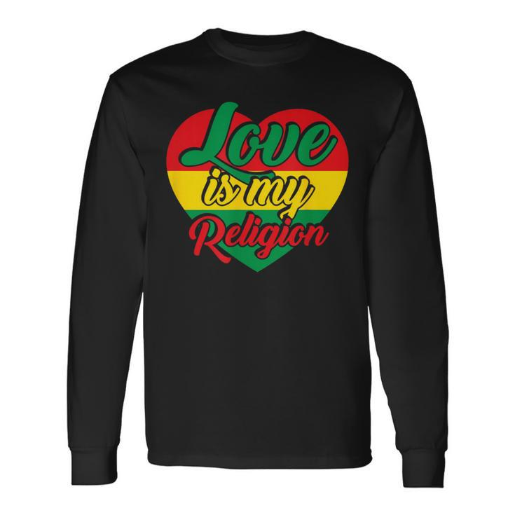 Love Is My Religion Long Sleeve T-Shirt