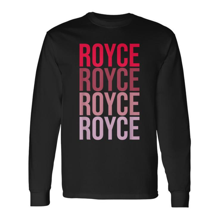I Love Royce First Name Royce Long Sleeve T-Shirt