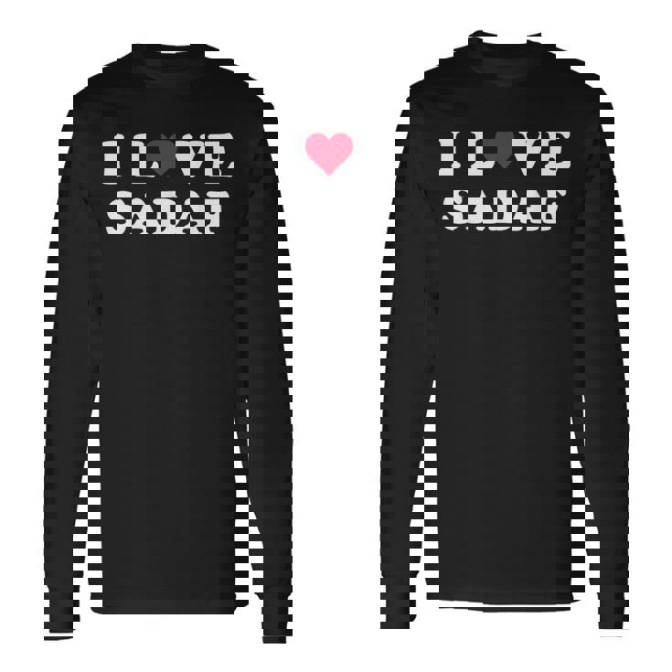 I Love Sadaf Nombre De Sadaf A Juego Para Novia Y Novio Camiseta de manga larga